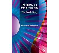 Internal Coaching: The Inside Story (The Professional Coaching Series)