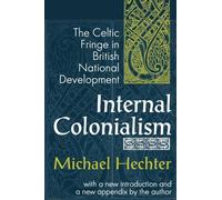 Internal Colonialism: The Celtic Fringe in British National Development
