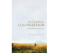 Internal Colonization by Alexander Etkind - 9780745651309