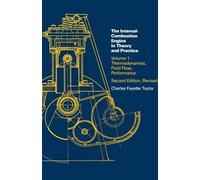 Internal Combustion Engine in Theory and Practice: v. 1 (Internal Combustion Engine in Theory & Practice): Thermodynamics, Fluid Flow, Performance: Volume 1 (The MIT Press)