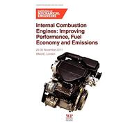 Internal Combustion Engines: Improving Performance, Fuel Economy and Emissions