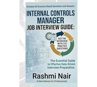 Internal Controls Manager - Job Interview Guide: Ace The Interview with 200 Practice Questions With Answers Including 50 Scenario-based Questions (Marvelous Careers)