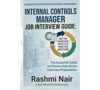 Internal Controls Manager - Job Interview Guide: Ace The Interview with 200 Practice Questions With Answers Including 50 Scenario-based Questions (Marvelous Careers)
