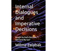 Internal Dialogues and Imperative Decisions: Bought by God's Decision, "I Will Send My Son"