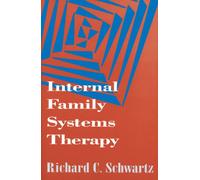 Internal Family Systems Therapy, First Edition (The Guilford Family Therapy)