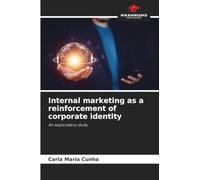 Internal marketing as a reinforcement of corporate identity: An exploratory study