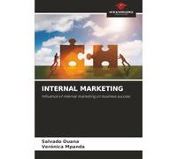 INTERNAL MARKETING: Influence of internal marketing on business success