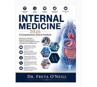 Internal Medicine 2026: A Comprehensive Clinical Textbook: Mechanisms of Disease, Diagnostic Reasoning, and Pharmacologic Management Across Ambulatory and Inpatient Care