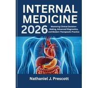 Internal Medicine 2026: Mastering Clinical Decision-Making, Advanced Diagnostics, and Modern Therapeutic Practice