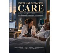 Internal Medicine Care: Bridge the Gap Between Clinical Science and Practical Patient Management with Confidence