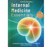 Internal Medicine Essentials 2026: A Comprehensive Guide to Clinical Diagnosis and Treatment for Students and Practitioners