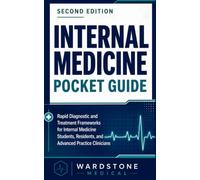 Internal Medicine Pocket Guide: Rapid Diagnostic and Treatment Frameworks for Internal Medicine Students, Residents, and Advanced Practice Clinicians