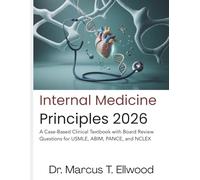 Internal Medicine Principles: A Case-Based Clinical Textbook with Board Review Questions for USMLE, ABIM, PANCE, and NCLEX