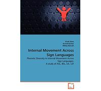Internal Movement Across Sign Languages: Phonetic Diversity in Internal Movement Across Sign Languages: A study of ASL, BSL, LIS, LSF