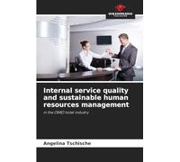 Internal service quality and sustainable human resources management: in the (SME) hotel industry