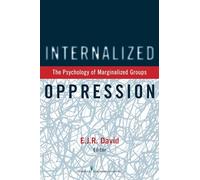 Internalized Oppression: The Psychology of Marginalized Groups