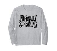 Internally Screaming Funny Anxious Anxiety Introvert Angry Long Sleeve T-Shirt