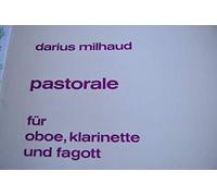 Internat. Musikverlage Hans Sikorski PASTORALE - arranged for oboe - clarinet - bassoon [sheet music] composer : MILHAUD DARIUS