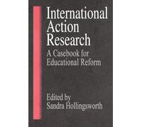 International Action Research: A Casebook for Educational Reform