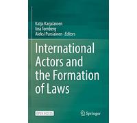 International Actors and the Formation of Laws