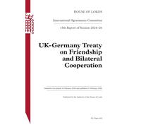 International Agreements Committee 15th Report. UK-Germany Treaty on Friendship and Bilateral Cooperation HL 264