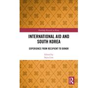 International Aid and South Korea : Experience from Recipient to Donor