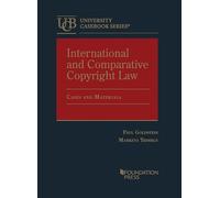 International and Comparative Copyright Law: Cases and Materials (University Casebook Series)