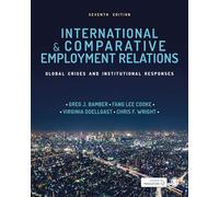 International and Comparative Employment Relations: Global Crises and Institutional Responses