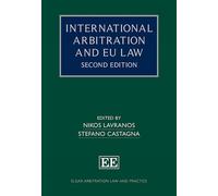 International Arbitration and EU Law: Second Edition (Elgar Arbitration Law and Practice series)