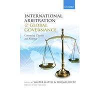 International Arbitration and Global Governance: Contending Theories and Evidence