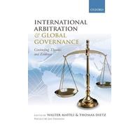 International Arbitration and Global Governance: Contending Theories and Evidence