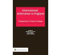 International Arbitration in England: Perspectives in Times of Change