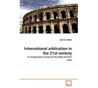 International arbitration in the 21st century: A comparative study of the AAA and ICC rules