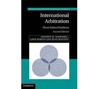 International Arbitration: Three Salient Problems: 24 (Hersch Lauterpacht Memorial Lectures, Series Number 24)