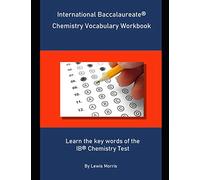 International Baccalaureate Chemistry Vocabulary Workbook: Learn the key words of the IB Chemistry Test
