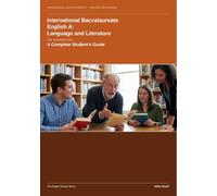 International Baccalaureate English Language and Literature A: The Individual Oral: A Complete Student's Guide (The English Scholar)