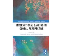 International Banking in Global Perspective (Routledge International Studies in Money and Banking)