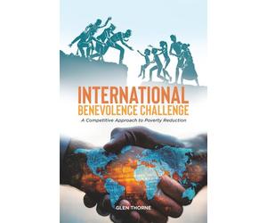 International Benevolence Challenge: A Competitive Approach to Poverty Reduction