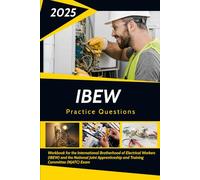International Brotherhood of Electrical Workers (IBEW Aptitude Test / NJATC Aptitude Test) Workbook: Hundreds of Practice Questions to Help Boost your Test Score