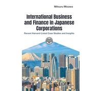 International Business And Finance In Japanese Corporations: Recent Harvard-listed Case Studies And Insights