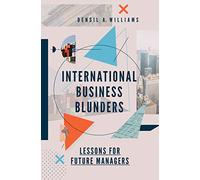 International Business Blunders: Lessons for Future Managers