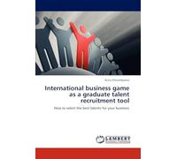 International business game as a graduate talent recruitment tool: How to select the best talents for your business