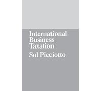 International Business Taxation: A Study in the Internationalization of Business Regulation