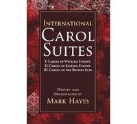 International Carol Suites. Mixed Choir And Piano/Organ. Choral Score: Carols of Europe