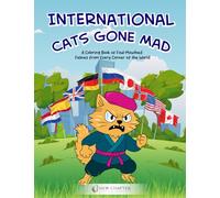 International Cats Gone Mad: A Coloring Book of Foul-Mouthed Felines From Every Corner of the World