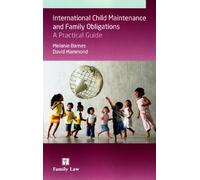 International Child Maintenance and Family Obligations: A Practical Guide