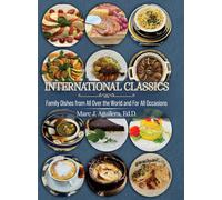 International Classics: Family Dishes from All Over the World and For All Occasions