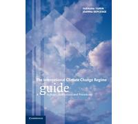 International Climate Change Regime: A Guide to Rules, Institutions and Procedures
