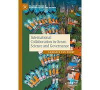International Collaboration in Ocean Science and Governance (Palgrave Studies in Maritime Politics and Security)