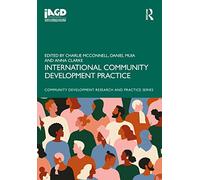 International Community Development Practice (Community Development Research and Practice Series)